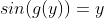 sin(g(y))=y
