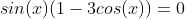 sin(x)(1-3cos(x))=0