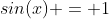 sin(x) = 1