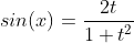 sin(x)=\frac{2t}{1+t^2}