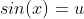 sin(x)=u