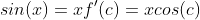sin(x)=xf'(c)=xcos(c)