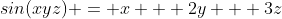 sin(xyz) = x + 2y + 3z