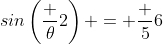 sin\left(\frac {\theta}{2}\right) = \frac {5}{6}