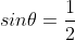 sin\theta=\frac{1}{2}