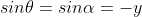 sin\theta=sin\alpha=-y