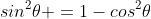 sin^2\theta =1-cos^2\theta