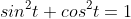 sin^2t+cos^2t=1