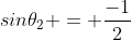 sin{\theta}_2 = \frac{-1}{2}