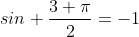 sin \frac{3 \pi}{2}=-1