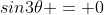 sin3\theta = 0