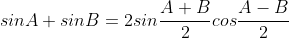 sinA+sinB=2sin\frac{A+B}{2}cos\frac{A-B}{2}