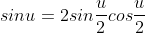 sinu=2sin\frac{u}{2}cos\frac{u}{2}