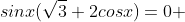 sinx(\sqrt{3}+2cosx)=0 