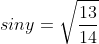 siny=\sqrt{\frac{13}{14}}