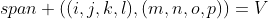 span ((i,j,k,l),(m,n,o,p))=V