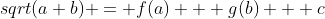 sqrt(a+b) = f(a) + g(b) + c