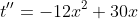 t''=-12x^2+30x