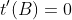 t'(B)=0