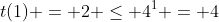t(1) = 2 \le 4^1 = 4