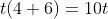 t(4+6)=10t