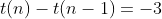 t(n)-t(n-1)=-3