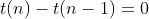 t(n)-t(n-1)=0