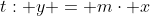 t: y = m\cdot x