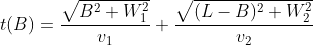 t\(B\)=\frac{\sqrt{B^2+W_1^2}}{v_1}+\frac{\sqrt{(L-B)^2+W_2^2}}{v_2}