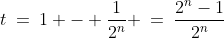 t\:=\:1 - \frac{1}{2^n} \:=\:\frac{2^n-1}{2^n}