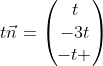 t\vec{n}=\begin{pmatrix}t\\-3t\\-t \end{pmatrix}