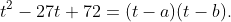 t^{2}-27t+72=(t-a)(t-b).