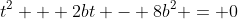 t^2 + 2bt - 8b^2 = 0