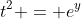 t^2 = e^y