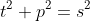 t^2+p^2=s^2