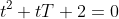 t^2+tT+2=0