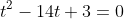 t^2-14t+3=0