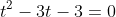 t^2-3t-3=0