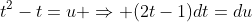 t^2-t=u \Rightarrow (2t-1)dt=du