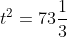 t^2=73\frac{1}{3}