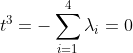 t^3=-\sum^4_{i=1}\lambda_i=0