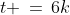 t \,=\,6k