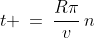t \:=\:\frac{R\pi}{v}\,n