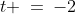 t \:=\:-2
