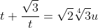 t+\dfrac{\sqrt{3}}{t}=\sqrt{2}\sqrt[4]{3}u