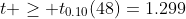 t \ge t_{0.10}(48)=1.299