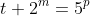 t+2^m=5^p