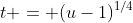 t = (u-1)^{1/4}