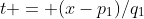 t = (x-p_1)/q_1