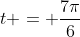 t = \dfrac{7\pi}{6}